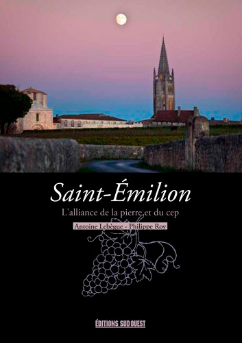 Saint-Emilion : l'alliance de la pierre et du cep