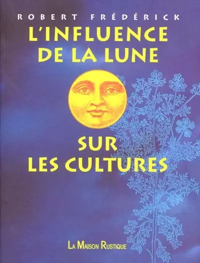 L'influence de la Lune sur les cultures