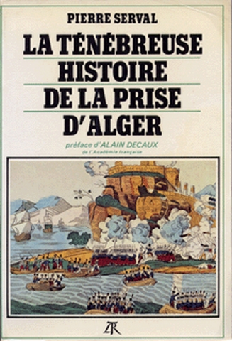 La Ténébreuse histoire de la prise d'Alger