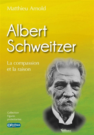 Albert Schweitzer : la compassion et la raison