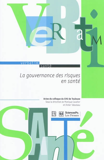 La gouvernance des risques en santé : actes du colloque, 15 et 16 juin 2009