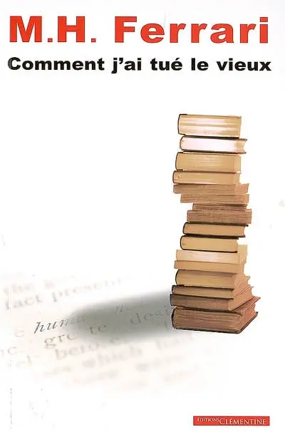 Une enquête du commissaire Pierucci. Comment j'ai tué le vieux