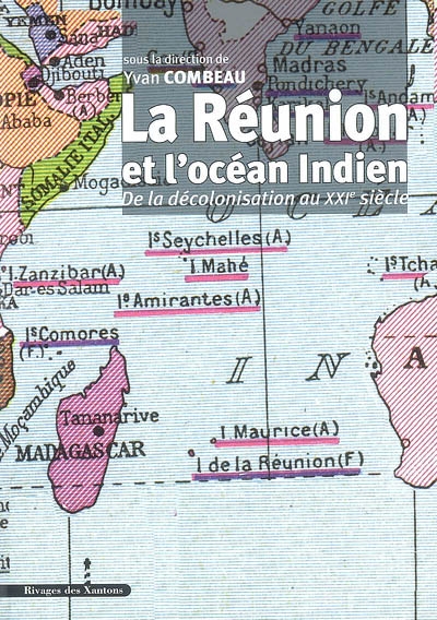La Réunion et l'océan Indien : de la décolonisation au XXIe siècle : actes du colloque de Saint-Denis de la Réunion, 23-24-25 octobre 2006