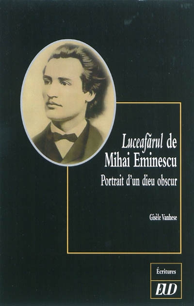 Luceafarul de Mihai Eminescu : portrait d'un dieu obscur