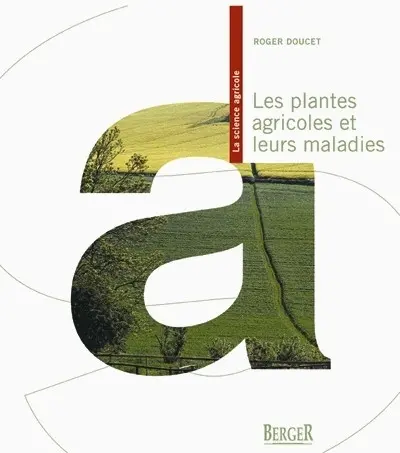 Les plantes agricoles et leurs maladies