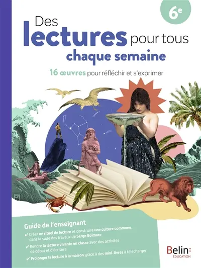 Des lectures pour tous chaque semaine 6e : 16 oeuvres pour réfléchir et s'exprimer : guide de l'enseignant Des lectures pour tous chaque semaine 6e : 16 oeuvres pour réfléchir et s'exprimer : guide de l'enseignant