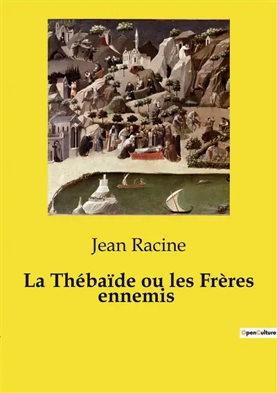 La Thébaïde ou les Frères ennemis