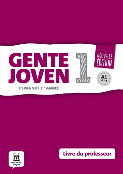Gente joven 1 : espagnol 1re année, A1-A2 : livre du professeur