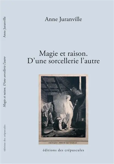 Magie et raison : d'une sorcellerie à l'autre