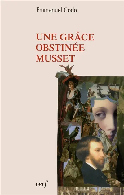 Une grâce obstinée : Musset