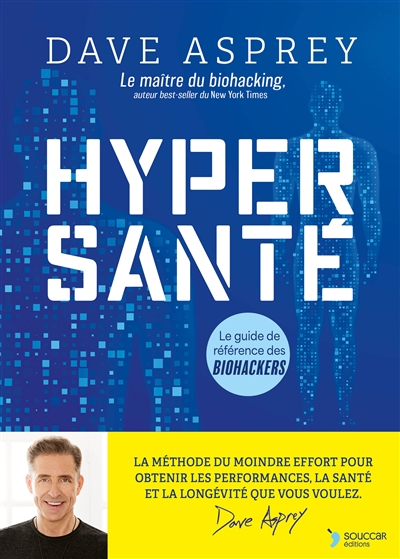 Hypersanté : le guide de référence des biohackers