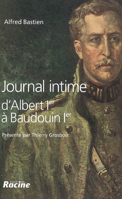 Journal intime, d'Albert Ier à Baudouin Ier : 1918-1955