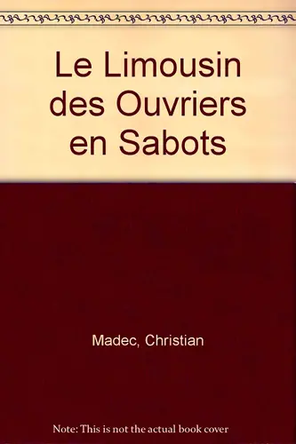 Le Limousin au temps des ouvriers en sabot