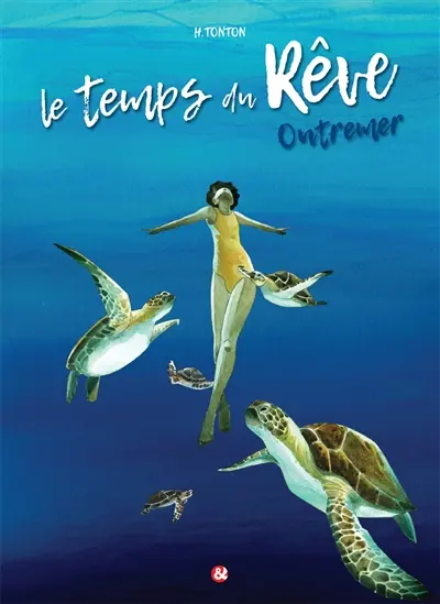 Le temps du rêve. Vol. 2. Outremer