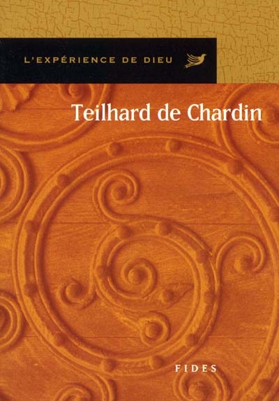 L'Expérience de Dieu avec Pierre Teilhard de Chardin