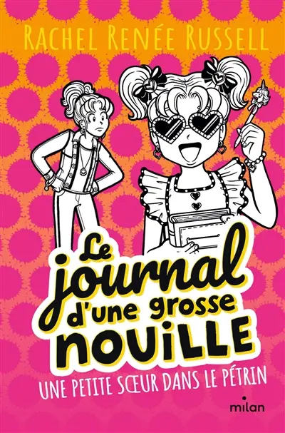 Le journal d'une grosse nouille. Vol. 16. Une petite soeur dans le pétrin
