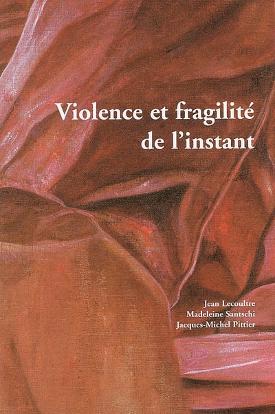 Violence et fragilité de l'instant : peindre, écrire