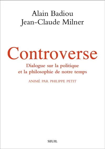 Controverse : dialogue sur la politique et la philosophie de notre temps
