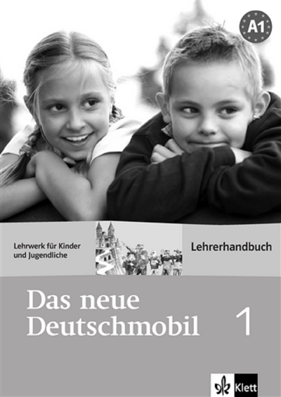 Das neue Deutschmobil, 1-A2 : Lehrwerk für Kinder : Lehrerhandbuch
