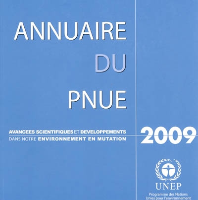 Annuaire du PNUE 2009 : avancées scientifiques et développements dans notre environnement en mutation