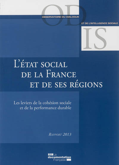 L'état social de la France et de ses régions : les leviers de la cohésion sociale et de la performance durable : rapport 2013