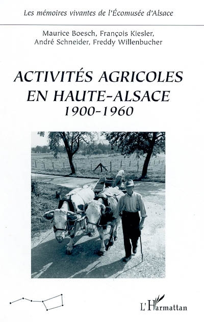 Activités agricoles en haute Alsace : 1900-1960 : et le vocabulaire professionnel du dialecte alsacien