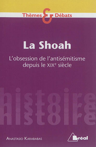 La Shoah : l'obsession de l'antisémitisme depuis le XIXe siècle