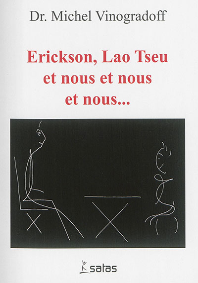 Erickson, Lao Tseu et nous et nous et nous...