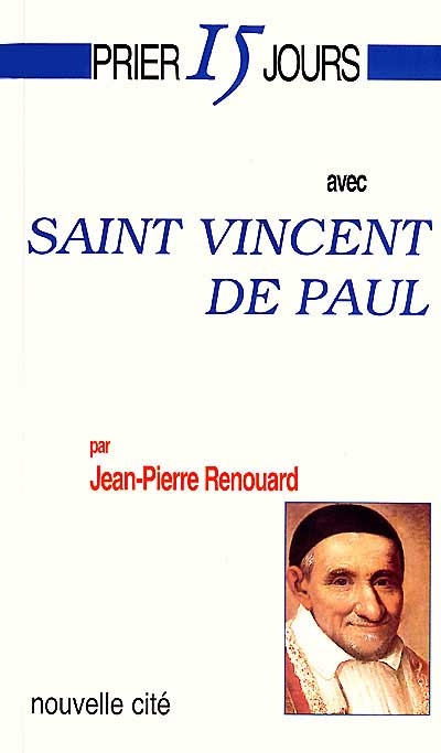 Prier 15 jours avec saint Vincent de Paul
