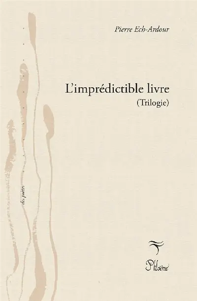 L'imprédictible livre : trilogie
