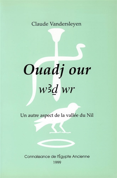 Ouadj our, wad wr : un autre aspect de la vallée du Nil