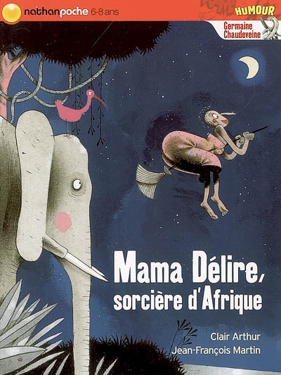 Germaine Chaudeveine. 3, Mama Délire, sorcière D'afrique