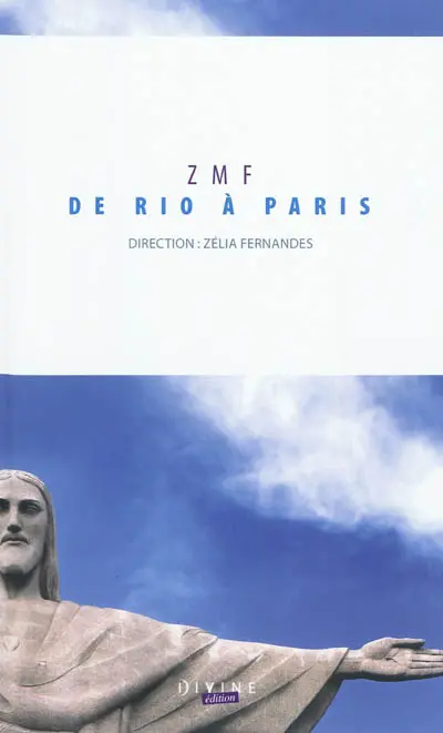ZMF : de Rio à Paris. ZMF : do Rio à Paris