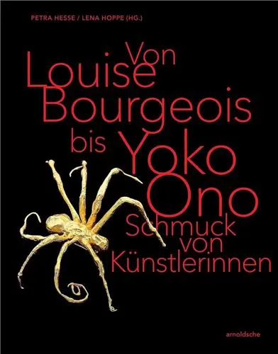 From Louise Bourgeois to Yoko Ono Jewellery by Female Artists
