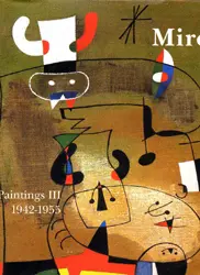 Joan Miro : catalogue raisonné, paintings. Vol. 3. 1942-1955