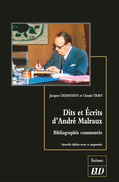 Dits et écrits d'André Malraux : bibliographie commentée