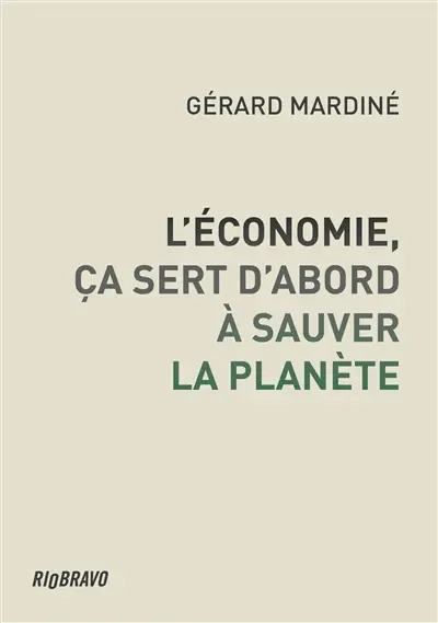 L'économie ça sert d'abord à sauver la planète : financer et préserver un monde vivable