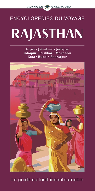 Rajasthan : Jaipur, Jaisalmer, Jodhpur, Udaipur, Pushkar, Mont Abu, Kota, Bundi, Bharatpur