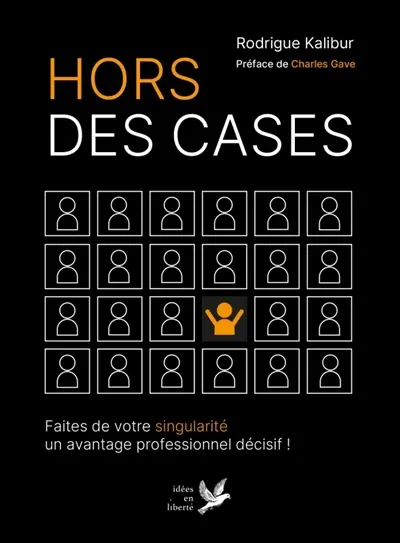 Hors des cases : faites de votre singularité un avantage professionnel décisif !