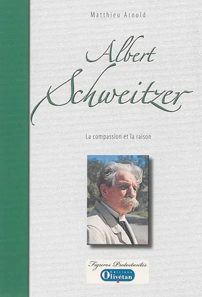Albert Schweitzer : la compassion et la raison