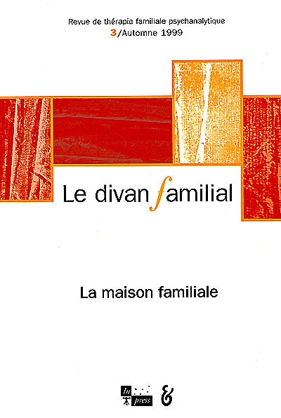 Divan familial (Le), n° 3. La maison familiale