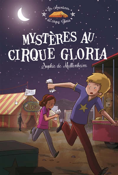 Les aventures du cirque Gloria. Mystères au cirque Gloria