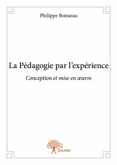 La pédagogie par l'expérience : Conception et mise en œuvre