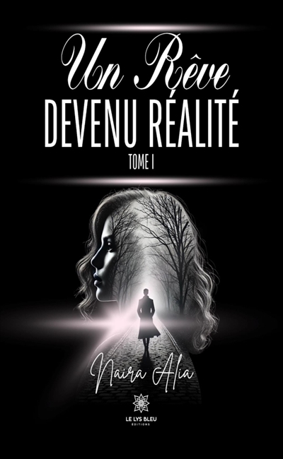 Un rêve devenu réalité :...