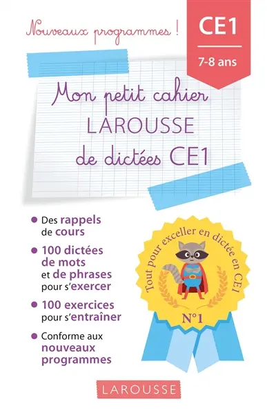 Mon petit cahier Larousse de dictées CE1, 7-8 ans : nouveaux programmes