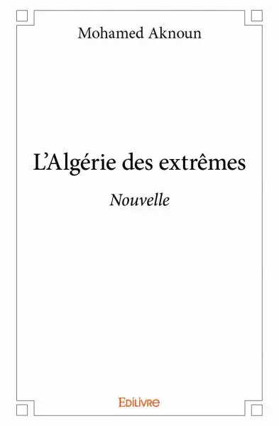L’algérie des extrêmes : Nouvelle