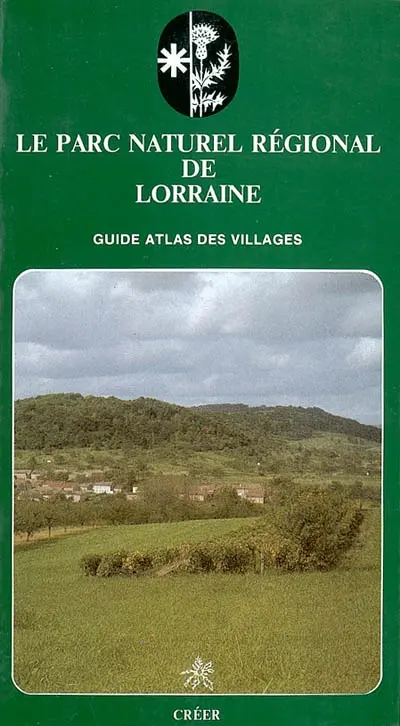 Le Parc naturel régional de Lorraine : guide atlas des villages
