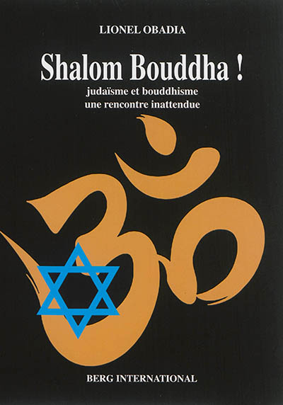 Shalom Bouddha ! : judaïsme et bouddhisme, une rencontre inattendue