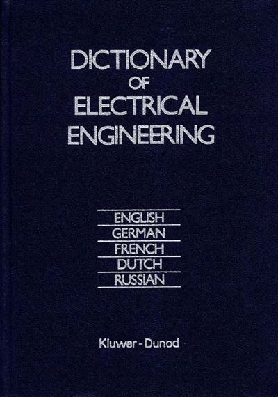 Dictionnaire multilingue d'électrotechnique. Dictionary of electrical engineering : anglais, allemand, français, néerlandais, russe