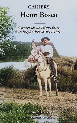 Cahiers Henri Bosco, n° 59. Correspondance d'Henri Bosco avec Joseph d'Arbaud (1924-1947)
